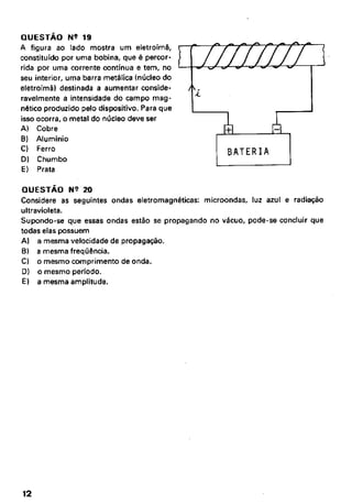 UFMG Provas Antigas 1988 fechada - Conteúdo vinculado ao blog      http://fisicanoenem.blogspot.com/   