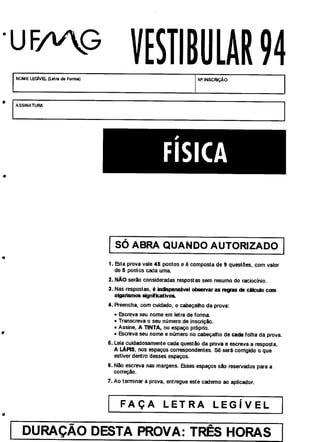 UFMG Provas Antigas 1994 aberta - Conteúdo vinculado ao blog      http://fisicanoenem.blogspot.com/   