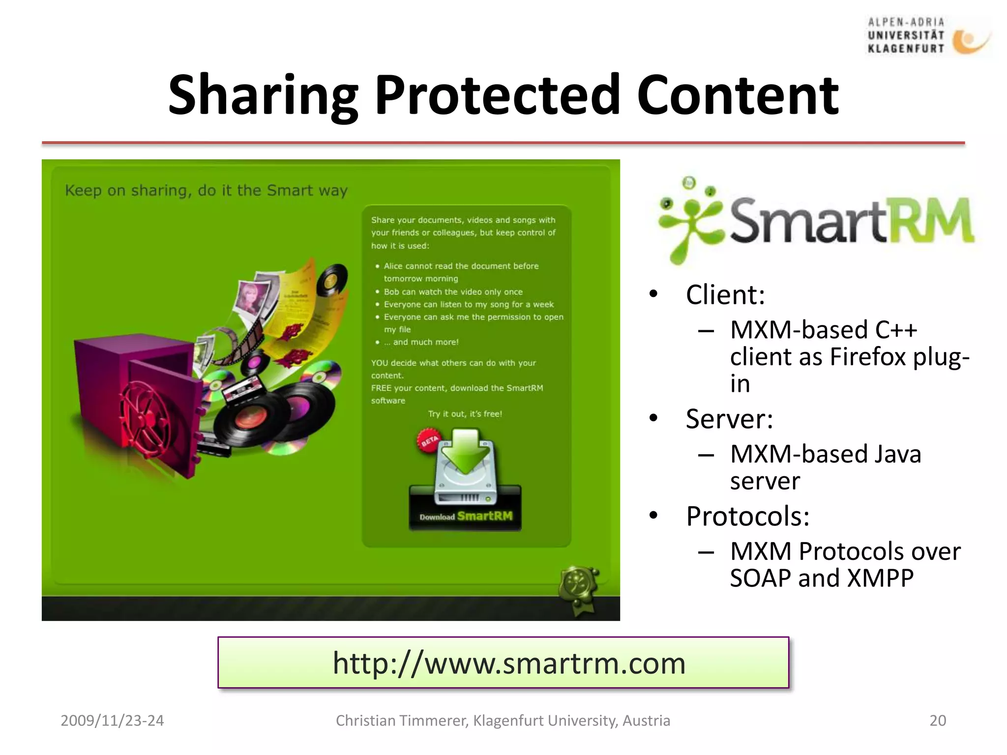 Creation of a global market of MXM Engines, MXM Applications and MXM Devices2009/11/23-24Christian Timmerer, Klagenfurt University, Austria7