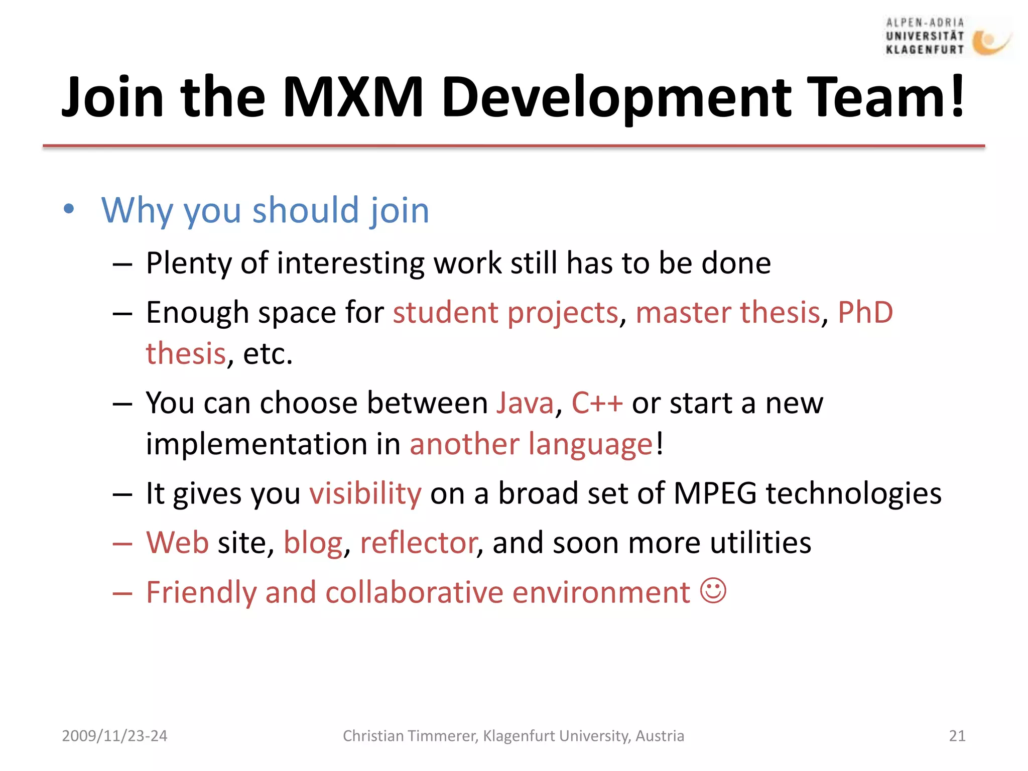 Overview (cont’d)The MXM standard – ISO/IEC 23006 – is subdivided in four parts:Part 1 - MXM Architecture and Technologies specifies the MXM architecture and references the technologies that are part of an MXM implementation;