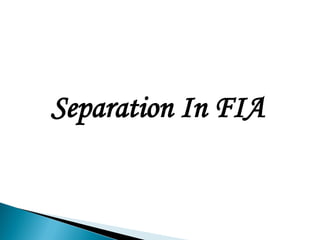 Separation In FIA
 