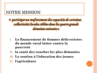 NOTRE MISSION
 