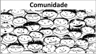 Comunidade
 
