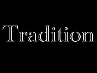 Tradition
 