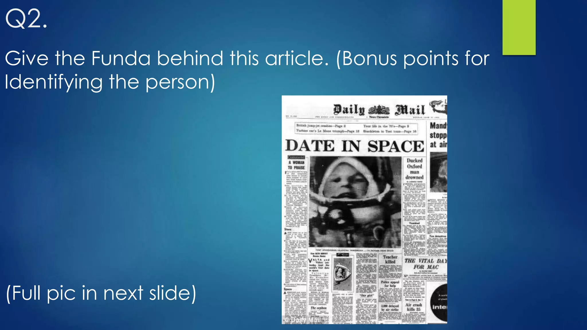 Q2.
Give the Funda behind this article. (Bonus points for
Identifying the person)
(Full pic in next slide)
 