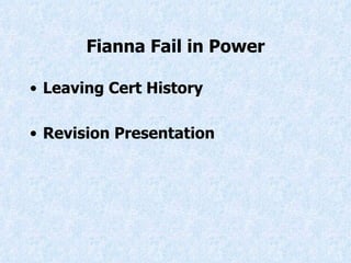 Fianna Fail in Power ,[object Object],[object Object]