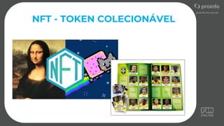 NFT - TOKEN COLECIONÁVEL
 