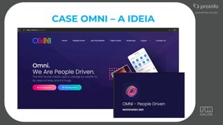 CASE OMNI – A IDEIA
 