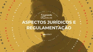 ASPECTOS JURÍDICOS E
REGULAMENTAÇÃO
 