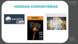 MOEDAS COMUNITÁRIAS
 