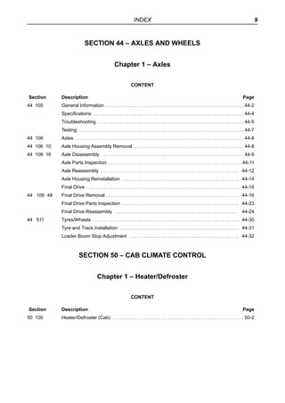 INDEX 9
SECTION 44 – AXLES AND WHEELS
Chapter 1 – Axles
CONTENT
Section Description Page
44 100 General Information 44-2. ...