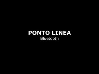 PONTO LINEA Bluetooth 