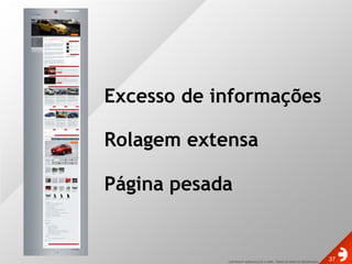 Excesso de informaçõesRolagem extensaPágina pesada