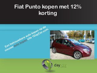 Fiat Punto kopen met 12%
         korting
 