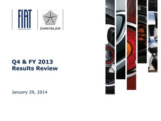 Q4 & FY 2013
Results Review

January 29, 2014

20 Novembre, 2010

 
