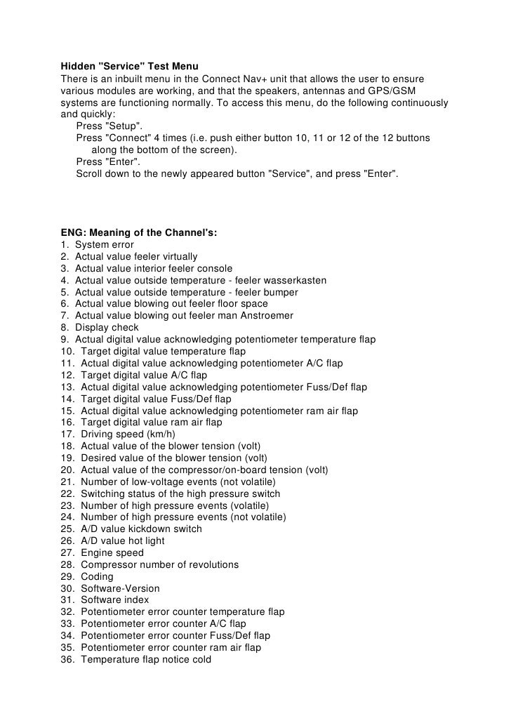 Hidden Service Test Menu
There is an inbuilt menu in the Connect Nav+ unit that allows the user to ensure
various modules ...