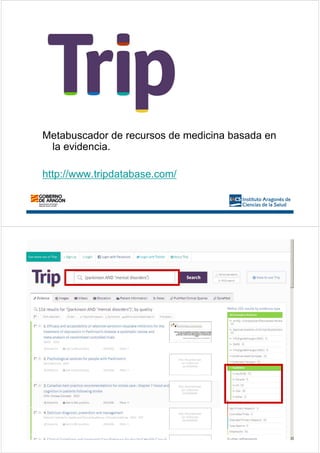 Metabuscador de recursos de medicina basada en
la evidencia.
http://www.tripdatabase.com/
 