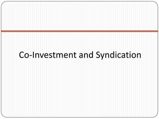 Co-Investment and Syndication
 