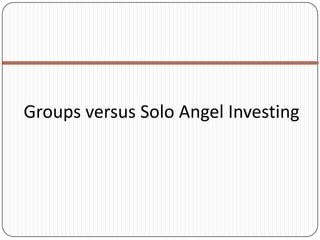 Groups versus Solo Angel Investing
 