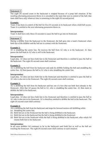 FIBA Official Interpretations 2011/LK Page 15 of 34
Statement 2
The eight (8) second count in the backcourt is stopped bec...