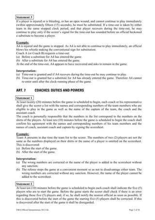 FIBA Official Interpretations 2011/LK Page 3 of 34
Statement 3
If a player is injured or is bleeding, or has an open wound...