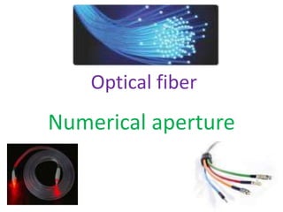 Optical fiber
Numerical aperture
 