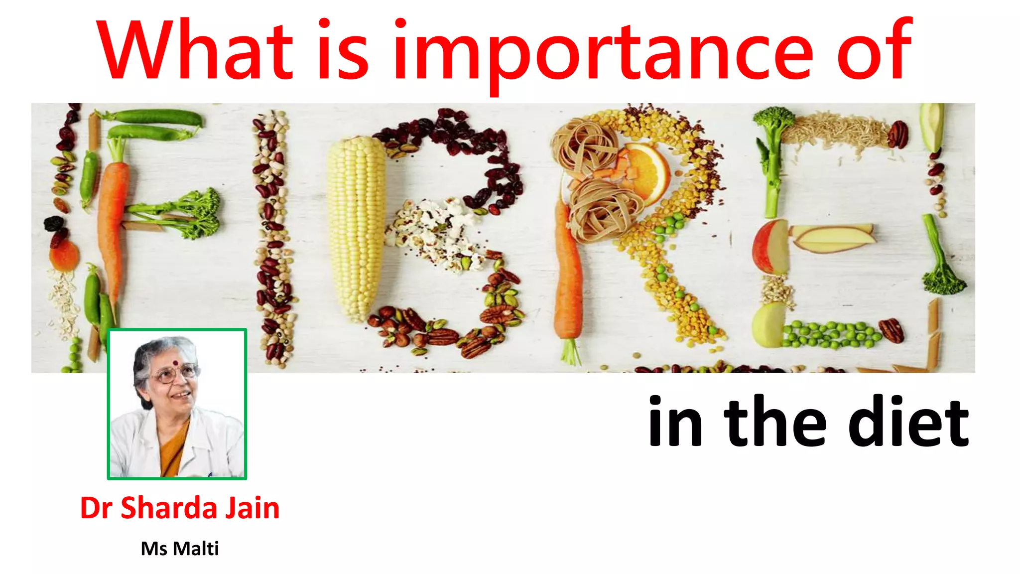What is importance of Fiber the diet Dr Sharda Jain PPT