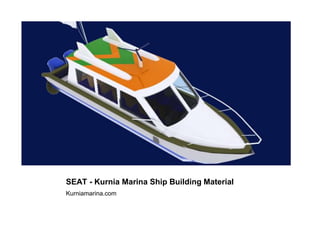 Kurniamarina.com SEAT - Kurnia Marina Ship Building Material 