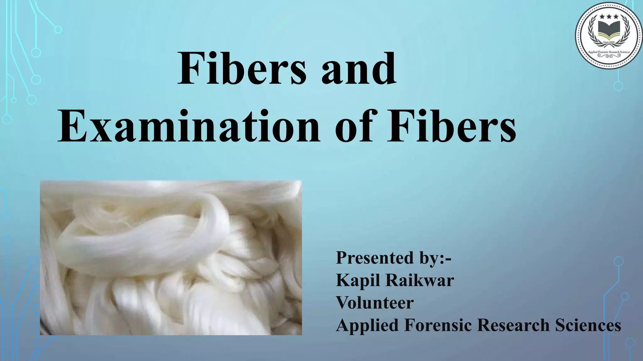 Fiber Study Fiber & Examination of fibers | PPTX