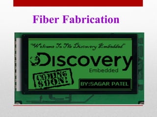 Fiber Fabrication

 