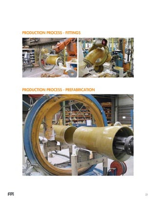 21
Production Process - Fittings
Production Process - Prefabrication
 