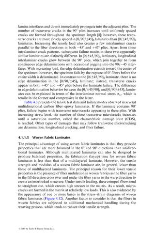 those for the Kevlar layers are E11 ¼ 56.2 GPa, E22 ¼ 4.55 GPa,
n12 ¼ 0.456, and G12 ¼ 1.85 GPa. The nominal thickness of the laminate
is 1.3 mm. Calculate the elastic properties of the ARALL-4 laminate.
P3.48. Using the basic ply level properties of Example 3.6, determine the
stresses in each layer of a [±45]32S laminate subjected to Nxx ¼ 0.1
N=mm. The ply thickness is 0.013 mm.
P3.49. Using the material properties in Example 3.16, determine the residual
thermal stresses in each lamina of (i) a [902=0]S and (ii) a [0=90=0]S
laminate. Both laminates are slowly cooled down from a curing tem-
perature of 1908C to 238C.
P3.50. The following thermomechanical properties are known for a carbon
fiber–epoxy composite: E11 ¼ 145 GPa, E22 ¼ 9 GPa, G12 ¼ 4.5 GPa,
n12 ¼ 0.246, a11 ¼ 0.25 3 106
per 8C, and a22 ¼ 34.1 3 106
per 8C.
Determine the coefficients of thermal expansion of a [45=45]S lamin-
ate of this material.
P3.51. Using the ply level thermomechanical properties given in Problem 3.49,
determine the coefficients of thermal expansion of a [0=45=45=90]S
laminate of this material.
P3.52. An approximate expression for the maximum interlaminar shear stress
txz in a [u=u]nS class of laminates* is
Max txz ¼
1
2n
A22

Q16  A12

Q26
A11A22  A2
12
 
Nxx
h
,
where Nxx=h is the average tensile stress on the laminate in the x
direction.
Using this expression, compare the maximum interlaminar shear
stress txz in [15=15]8S and [45=45]8S T-300 carbon–epoxy laminates.
Use Example 3.6 for the basic material property data.
P3.53. Following is an approximate expression* for the maximum interlami-
nar normal stress, szz, at an interface position z from the midplane of a
symmetric [0=90]S type laminate:
* J.M. Whitney, I.M. Daniel, and R.B. Pipes, Experimental Mechanics of Fiber Reinforced Com-
posite Materials, Society for Experimental Mechanics, Brookfield Center, CT (1984).
ß 2007 by Taylor  Francis Group, LLC.
 