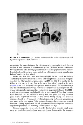 4.1.1.3 Cross-Ply Laminates
The tensile stress–strain curve for a cross-ply [0=90]S laminate tested at u ¼ 08
direction is slightly nonlinear; however, it is commonly approximated as a
bilinear curve (Figure 4.7). The point at which the two linear sections intersect
is called the knee and represents the failure of 908 plies. Ultimate failure of the
1,725
1,380
1,035
690
345
0
25
Fiber volume fraction (vf) = 0.6
Boron−
epoxy HT Carbon−
epoxy Kevlar 49−
epoxy
S-Glass−
epoxy
Aluminum
(7075-T6)
Tensile strain (%)
0.0 0.5 1.0 1.5 2.0 2.5 3.0
20
15
10
Tensile
stress
(10,000
psi)
5
0
FIGURE 4.4 Tensile stress–strain curves for various 08 laminates.
Longitudinal
splitting
Craze
marks
(a) (b) (c)
FIGURE 4.5 Schematic failure modes in unidirectional laminates: (a) u ¼ 08, (b) u ¼ 908,
and (c) 0  u  908.
ß 2007 by Taylor  Francis Group, LLC.
 