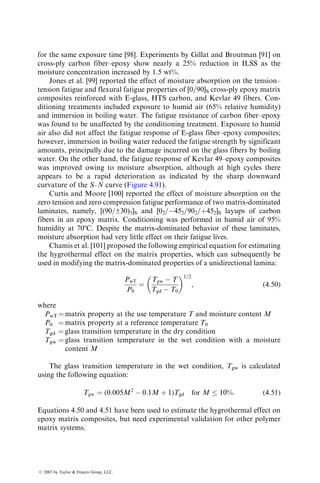 laminates. A number of other observations on the pin-bearing strength of
composite laminates are listed as follows.
1. Stacking sequence has a significant influence on the pin-bearing strength
of composite laminates. Quinn and Matthews [81] have shown that
a [90=±45=0]S layup is nearly 30% stronger in pin-bearing tests than a
[0=90=±45]S layup.
2. The number of ±u layers present in a [0=±u]S laminate has a great effect
on its pin-bearing strength. Collings [80] has shown that a [0=±45]S
laminate attains its maximum pin-bearing strength when the ratio of
08 and 458 layers is 60:40.
3. Fiber type is an important material parameter for developing high pin-
bearing strength in [0=±u]S laminates. Kretsis and Matthews [78] have
shown that for the same specimen geometry, the bearing strength of a
[0=±45]S carbon fiber-reinforced epoxy laminate is nearly 20% higher
than a [0=±45]S E-glass fiber-reinforced epoxy.
4. The pin-bearing strength of a composite laminate can be increased sig-
nificantly by adhesively bonding a metal insert (preferably an aluminum
insert) at the hole boundary [82].
5. Lateral clamping pressure distributed around the hole by washers can
significantly increase the pin-bearing strength of a laminate [83]. The
increase is attributed to the lateral restraint provided by the washers as
well as frictional resistance against slip. The lateral restraint contains the
shear cracks developed at the hole boundary within the washer peri-
meter and allows the delamination to spread over a wider area before
final failure occurs. The increase in pin-bearing strength levels off at
high clamping pressure. If the clamping pressure is too high, causing the
washers to dig into the laminate, the pin-bearing strength may decrease.
TABLE 4.14
Representative Pin-Bearing Strength of Various Laminates
Laminates
Tightening Torque,
N m (in. lb) e=d
Pin-Bearing
Strength, MPa (ksi) References
E-glass–vinyl ester SMC-R50 0 3 325 (47.1) [79]
E-glass–vinyl ester SMC-C40R30 0 3 400 (58) [79]
E-glass–epoxy
[0=90]S 1.85 (16.4) 6 600 (87) [78]
[0=±45]S 1.85 (16.4) 4.5 725 (105.1) [78]
[±45]S 1.85 (16.4) 5 720 (104.4) [78]
HTS carbon–epoxy
[0=90]S 3.40 (30.2) 6 800 (116) [80]
[0=±45]S 3.40 (30.2) 3 900 (130) [80]
[±45]S 3.40 (30.2) 5 820 (118.9) [80]
ß 2007 by Taylor  Francis Group, LLC.
 