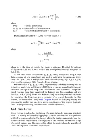 4.5.2.1 Moisture Concentration
The moisture concentration M, averaged over the thickness, of a composite
laminate at any time during its exposure to humid environment at a given
temperature can be calculated from the following equation [88]:
M ¼ Mi þ G(Mm  Mi), (4:40)
2760
0° Specimens 90° Specimens
C(23°C)
C(121°C)
T(121°C)
T(23°C)
T(121°C)
T(23°C)
C(21°C)
C(121°C)
2070
207
138
69
0
0 0.010 0.020
Strain
0.030 0.040
1380
Stress
(MPa)
Stress
(MPa)
690
0
0 0.005 0.010
Strain
(a) (b)
0.015
FIGURE 4.88 Tensile (T) and compressive (C) stress–strain diagrams of 08 and 908
carbonfiber-reinforcedPEEKlaminatesat238Cand1218C.(AfterFisher,J.M.,Palazotto,
A.N., and Sandhu, R.S., J. Compos. Technol. Res., 13, 152, 1991.)
Temperature=24°C (758F) 97% R.H.
75% R.H.
45% R.H.
T-300 carbon fiber–epoxy
4-ply laminate
10
8
6
4
Time (days)1/2
Moisture
content,
percent
weight
2
0
0
0.4
0.8
1.2
1.6
FIGURE 4.89 Moisture absorption in a carbon–epoxy laminate at 248C (758F). (After
Shen, C.H. and Springer, G.S., J. Compos. Mater., 10, 2, 1976.)
ß 2007 by Taylor  Francis Group, LLC.
 