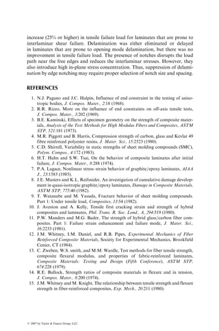 «(t) ¼ g0D(0) þ C
g1g2tn
an
s
 
s0, (4:55)
where
D(0) ¼ initial compliance
g0, g1, g2, as ¼ stress-dependent constants
C, n ¼ constants (independent of stress level)
During recovery after t  t1, the recovery strain «r is
«r(t) ¼
D«1
g1
[(1 þ asl)n
 (asl)n
], (4:56)
where
D«1 ¼
g1g2Ctn
1
an
s
s0
l ¼
t  t1
t1
where t1 is the time at which the stress is released. Detailed derivations
of Equations 4.55 and 4.56 as well as the assumptions involved are given in
Ref. [105].
At low stress levels, the constants g0, g1, g2, and as are equal to unity. Creep
data obtained at low stress levels are used to determine the remaining three
constants D(0), C, and n. At high stress levels, the constants g0 6¼ g1 6¼ g2 6¼ as 6¼ 1;
however, the constants D(0), C, and n do not change.
Determination of g0, g1, g2, and as requires creep and creep recovery tests at
high stress levels. Lou and Schapery [105] have presented a graphical technique
to reduce the high-stress creep data to determine these constants. Computer-
based routines have been developed by Brinson and his coworkers and are
described in Ref. [104]. Tuttle and Brinson [106] have also presented a scheme
for predicting the long-term creep behavior of a general laminate. In this
scheme, the lamination theory (see Chapter 3) and the Schapery theory are
combined to predict the long-term creep compliance of the general laminate
from the long-term creep compliances of individual laminas.
4.6.2 STRESS RUPTURE
Stress rupture is defined as the failure of a material under sustained constant
load. It is usually performed by applying a constant tensile stress to a specimen
until it fractures completely. The time at which the fracture occurs is termed the
lifetime or stress rupture time. The objective of this test is to determine a range
of applied stresses and lifetimes within which the material can be considered
‘‘safe’’ in long-term static load applications.
ß 2007 by Taylor  Francis Group, LLC.
 