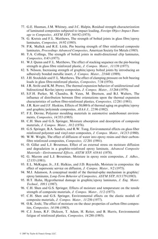 the vicinity of the notch tip. Since the load–displacement curve deviates from
linearity, it becomes difficult to determine the load at which crack growth
begins in an unstable manner. The critical stress intensity factor calculated on
the basis of the maximum load tends to depend on the notch size, laminate
thickness, and laminate stacking sequence. Instead of using the maximum load,
Harris and Morris [110] calculated the stress intensity factor on the basis of the
load where a line drawn through the origin with 95% of the initial slope (i.e., 5%
offset from the initial slope) intercepts the load–displacement curve. Physically,
this stress intensity factor, denoted as K5, has been associated with the onset of
significant notch tip damage. Harris and Morris found the K5 value to be
relatively insensitive to the geometric variables, such as notch length, laminate
thickness, and laminate stacking sequence (Table 4.22), and called it the frac-
ture toughness of the composite material.
TABLE 4.22
Fracture Toughness of T-300 Carbon
Fiber–Epoxy Laminates
Fracture Toughness, K5 Values
Laminate Type (MPa m1=2
) (ksi in.1=2
)
[0=90=±45]S 37.0 33.7
[0=±45=90]S 33.5 30.5
[±45=0=90]S 31.4 28.6
[0=±45=90]8S 29.8 27.1
[0=±45=90]15S 29.9 27.2
[±45=0]S 32.3 29.4
[0=±45]S 32.0 29.1
[0=±45]10S 32.2 29.3
[0=±45]20S 31.6 28.8
[45=0=45]S 27.5 25.0
[0=90]S 27.8 25.3
[0=90]16S 28.7 26.1
[0=90]30S 26.6 24.2
[±30=90]S 35.7 32.5
[90=±30]S 36.4 33.1
[30=90=30]S 37.6 34.2
[90=±30]16S 28.2 25.7
[60=0=60]S 26.4 24.0
[0=±60]S 33.8 30.8
[±60=0]S 35.9 32.7
[0=±60]S 27.4 24.9
Source: Adapted from Harris, C.E. and Morris, D.H.,
J. Compos. Technol. Res., 7, 77, 1985.
ß 2007 by Taylor  Francis Group, LLC.
 
