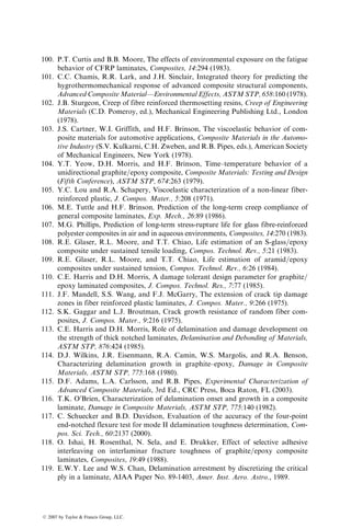 Harris and Morris [110,113] have also observed that the fracture process in
continuous fiber laminates depends on the laminate type and laminate thickness.
For example, in thin [0=±45]nS laminates, massive delaminations at the crack tip
create uncoupling between the þ458 and 458 plies, which is followed by an
immediate failure of the laminate. The nonlinearity in the load–displacement
diagram of this laminate ensues at or near the maximum load. As the laminate
thickness increases, the thickness constraint provided by the outer layers prevents
ply delaminations at the interior layers and the notched laminate strength is
increased. In contrast, thin [0=±45=90]nS laminates develop minor delaminations
as well as matrix microcracks at the crack tip at lower than the maximum load;
however, the damage developed at the crack tip tends to relieve the stress concent-
ration in its vicinity. As a result, the load–displacement diagram for [0=±45=90]nS
laminates is more nonlinear and their notched laminate strength is also higher
than that of [0=±45]nS laminates. With increasing thickness, the size of the crack
tip damage in [0=±45=90]nS decreases and there is less stress relief in the crack tip
region, which in turn lowers the value of their notched tensile strength.
In laminates containing randomly oriented fibers, crack tip damage con-
tains matrix microcracks, fiber–matrix interfacial debonding, fiber breakage,
and so on. This damage may start accumulating at load levels as low as
50%–60% of the maximum load observed in a fracture toughness test. Thus
the load–displacement diagrams are also nonlinear for these laminates.
From the load–displacement records for various initial crack lengths, Gaggar
and Broutman [112] developed a crack growth resistance curve similar to that
given in Figure 4.100. This curve can be used to predict the stress intensity
factor at the point of unstable crack growth.
Crack growth
resistance curve
Unstable
crack growth
Crack driving
force curves
at three stress
levels
Crack length (a)
Strees
intensity
factor
(K
I
)
s3
s3  s2  s1
s2 s1
FIGURE 4.100 Crack growth resistance curve of a random fiber laminate. (After
Gaggar, S.K. and Broutman, L.J., J. Compos. Mater., 9, 216, 1975.)
ß 2007 by Taylor  Francis Group, LLC.
 