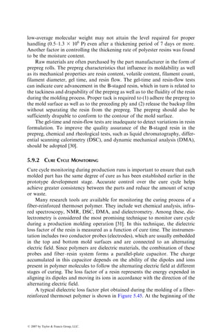 The important process parameters in a filament-winding operation are fiber
tension, fiber wet-out, and resin content. Adequate fiber tension is required to
maintain fiber alignment on the mandrel as well as to control the resin content
in the filament-wound part. Excessive fiber tension can cause differences in
resin content in the inner and outer layers, undesirable residual stresses in the
finished product, and large mandrel deflections. Typical tension values range
from 1.1 to 4.4 N (0.25–1 lb) per end.
Fiber tension is created by pulling the rovings through a number of fiber
guides placed between the creels and the resin bath. Figure 5.31 illustrates three
Carriage
Pay-out eye
Cross feed
FIGURE 5.29 Schematic of a numerically controlled filament-winding machine.
Various cylindrical cross sections
that can be filament-wound
Spheroid
A cross section that
cannot be filament-wound
(a) (b) (c)
FIGURE 5.30 Cross sections of possible filament-wound parts (a and b); (c) demon-
strates a cross section that cannot be filament wound.
ß 2007 by Taylor  Francis Group, LLC.
 