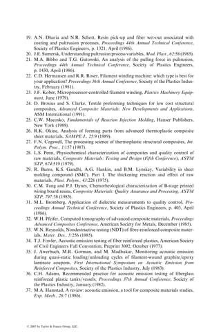 0
0
100
200
400
300
10 40 50 60
0.4
0.8
0
30
Time (min)
Vacuum
Pressure
Dwell
Form Consolidate
Temperature
Pressure
(MPa)
Temperature
(⬚C)
20
FIGURE 5.43 Typical process cycle in diaphragm forming. (Adapted from Mallon, P.J.,
O’Bradaigh, C.M., and Pipes, R.B., Composites, 20, 48, 1989.)
Pressure
Resin percolation
around fibers
Transverse flow of
fibers under pressure
Intraply shearing
Interply slippage
Transverse Axial
FIGURE 5.44 Basic mechanisms during forming of thermoplastic matrix composites.
(Adapted from Cogswell, F.N., Int. Polym. Proc., 1, 157, 1987.)
ß 2007 by Taylor  Francis Group, LLC.
 