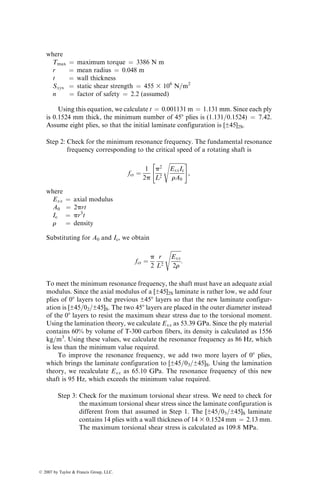 differs from a pinned joint, since in the former the clamping torque is an
added factor contributing to the joint strength. The edge distance needed to
reduce shear-out failure can be reduced by increasing the laminate thickness at
the edge or by inserting metal shims between various composite layers near the
bolted area.
The strength of a mechanical joint can be improved significantly by reliev-
ing the stress concentrations surrounding the joint. The following are some of
the methods used for relieving stress concentrations.
Softening strips of lower modulus material are used in the bolt bearing area.
For example, strips made of E-glass fiber plies can be used to replace some of
the carbon fiber plies aligned with the loading direction in a carbon fiber-
reinforced laminate.
Laminate tailoring method [31] divides the bolt hole area of structure into two
regions, namely, a primary region and a bearing region. This is demonstrated
in Figure 6.12 for a structure made of a [02=±45]2S laminate. In the bearing
region surrounding the bolt hole, the 08 plies in the laminate are replaced by
±458 plies. Thus, the lower modulus bearing region is bounded on both sides
by the primary region of [02=±45] laminate containing 20%–60% 08 plies. The
majority of the axial load in the joint is carried by the high-modulus primary
region, which is free of fastener holes. The combination of low axial stress in
the bearing region and the relatively low notch sensitivity of the [±45] lamin-
ate delays the onset of the net tension failure commonly observed in non-
tailored [02=±45]S laminates.
(a) (b) (c) (d)
FIGURE 6.11 Basic failure modes in bolted laminates: (a) shear-out, (b) net tension
failure, (c) cleavage, and (d) bearing failure. Combinations of these failure modes are
possible.
ß 2007 by Taylor  Francis Group, LLC.
 