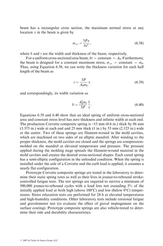 where
L ¼ length of the compression member
Exx ¼ modulus of elasticity in the axial direction
Gxy ¼ shear modulus
Note that the second term in Equation 6.25 represents the shear effect on
the critical buckling stress.
The local buckling stress of a thin-walled tube is given by
slocal ¼ b0
t
r
, (6:26)
where
b0 ¼
gF
ﬃﬃﬃﬃﬃﬃﬃﬃﬃﬃﬃﬃﬃﬃ
ExxEyy
p
ﬃﬃﬃﬃﬃﬃﬃﬃﬃﬃﬃﬃﬃﬃﬃﬃﬃﬃﬃﬃﬃﬃﬃﬃﬃﬃﬃ
3(1  nxynyx)
p
g ¼ a correlation coefficient
F ¼
2Gxy
ﬃﬃﬃﬃﬃﬃﬃﬃﬃﬃﬃﬃﬃﬃ
ExxEyy
p (1 þ nxynyx)
 #1=2
or 1, whichever is smaller
(a)
(b)
(c)
FIGURE 6.18 Joints in tension members: (a) tube with bonded shear fitting, (b) tube with
wedge fitting, and (c) wrapping around a bushing. (Adapted from Taig, I.C., Composites—
Standards, Testing and Design, National Physical Laboratory, London, 1974.)
ß 2007 by Taylor  Francis Group, LLC.
 