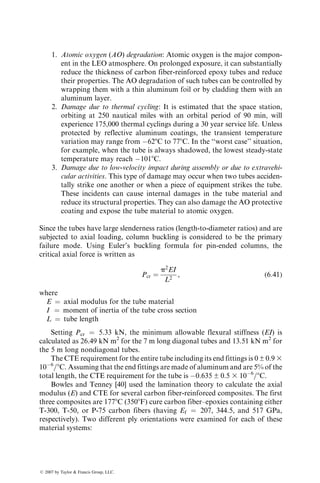 stress away from the midplane of the beam. For this reason, the actual stress
distribution in a laminated composite beam should always be calculated using
the lamination theory instead of the homogeneous beam theory.
Except all 0, all 90, and 0=90 combinations for which D16 ¼ D26 ¼ 0, there
will be a bending–twisting coupling in all symmetric beams. This means that
a bending moment will create not only bending deformations, but also tend
to twist the beam. Whitney et al. [34] have shown that the deflection equation for
a symmetric beam has the same form as that for a homogeneous beam, namely,
d2
w
dx2
¼
bMxx
EbI
, (6:30)
where
w ¼ beam deflection
b ¼ beam width
Mxx ¼ bending moment per unit width
I ¼ moment of inertia of the cross section about the midplane
Eb ¼ effective bending modulus of the beam
The effective bending modulus Eb is defined as
Eb ¼
12
h3D11
*
, (6:31)
where
h is the beam thickness
D11
* is the first element in the inverse [D] matrix (see Example 3.13)
Equation 6.31 neglects the effect due to transverse shear, which can be
significant for beams with small span-to-thickness ratio. For long beams, for
which the effect of the transverse shear is negligible, the maximum deflection can
be calculated by replacing the isotropic modulus E with the effective bending
modulus Eb in the deflection formulas for homogeneous beams. From Equation
6.31, the effective bending stiffness for a laminated beam can be written as
EbI ¼
b
D11
*
: (6:32)
For a symmetric beam containing isotropic layers or specially orthotropic
layers (such as all 08, all 908, or combinations of 08 and 908 layers), the effective
bending stiffness becomes
(EI)b ¼ S(E11)jIj, (6:33)
ß 2007 by Taylor  Francis Group, LLC.
 