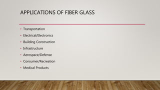 Fiber’s and manufacturing of fiber glass | PPTX