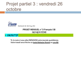 Projet partiel 3 : vendredi 26
octobre
 