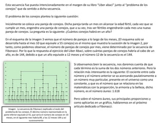 Esta secuencia fue puesta intencionadamente en el margen de su libro “Liber abaci” junto al “problema de los
 conejos" que...