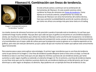 Fibonacci 6. Combinación con líneas de tendencia.
                                              En este artículo vamos a c...