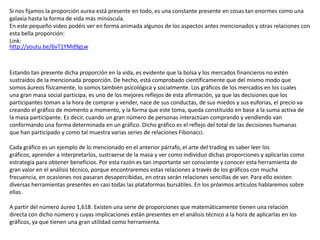 Si nos fijamos la proporción aurea está presente en todo, es una constante presente en cosas tan enormes como una
galaxia ...