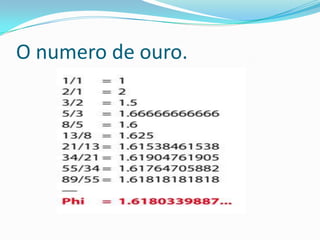 O numero de ouro.

 
