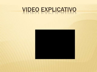 VIDEO EXPLICATIVO